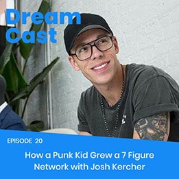 Episode 020 – How a Punk Kid Grew a 7 Figure Network with Josh Kercher