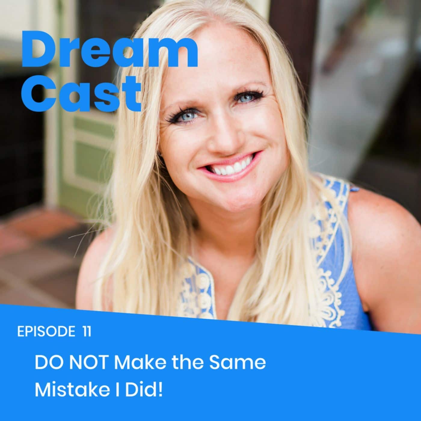 episode-011-do-not-make-the-same-mistake-i-did