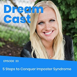 Episode 33 – 5 Steps to Conquer Imposter Syndrome