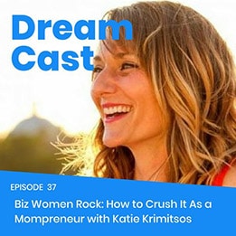 Episode 37 – Biz Women Rock: How to Crush It as a Mompreneur with Katie Krimitsos