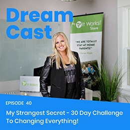 Episode 40 – My Strangest Secret: a 30 Day Challenge That Changes Everything