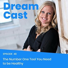 Episode 48 – The Number One Tool You Need to be Healthy