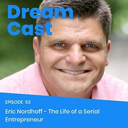Episode 53 – Eric Nordhoff — The Life of a Serial Entrepreneur