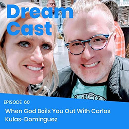 Episode 60 – When God Bails You Out with Carlos Kulas-Dominguez