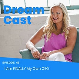 Episode 68 – I Am FINALLY My Own CEO