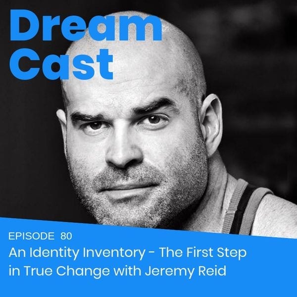 Episode 80 – An Identity Inventory: The First Step in True Change