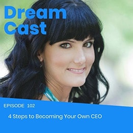 Episode 102 – 4 Steps to Becoming Your Own CEO