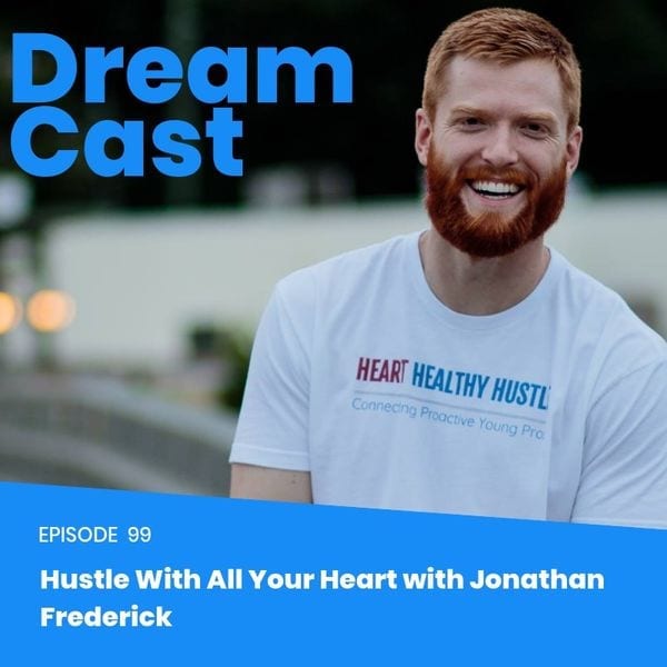 Episode 99 – Hustle with all your Heart with Jonathan Frederick