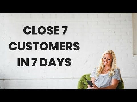 HOW TO SIGN UP 7 CUSTOMERS (or DISTRIBUTORS) IN 7 DAYS