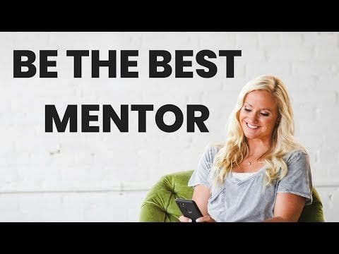 How to Be the BEST Mentor and Coach!