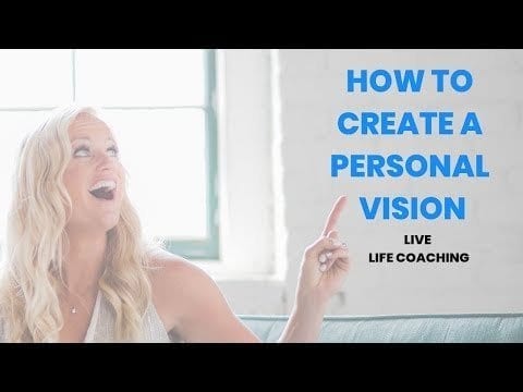 Life Coaching Session – How to Create Your Personal Vision