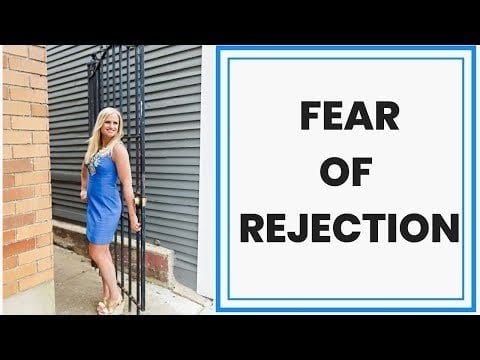 Overcoming Fear of Rejection