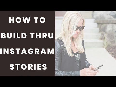How To Build Your Business Using Instagram Stories