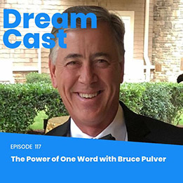 Episode 117 – The Power of One Word with Bruce Pulver