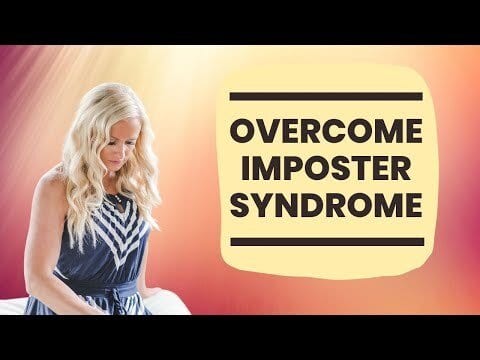 How to Beat Imposter Syndrome (At Work, Life, and Business)