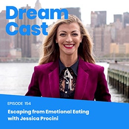 Episode 154 – Escaping from Emotional Eating with Jessica Procini