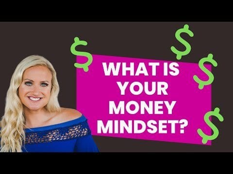 What is Your Money Mindset? Part 1 of MONEY MINDSET Series