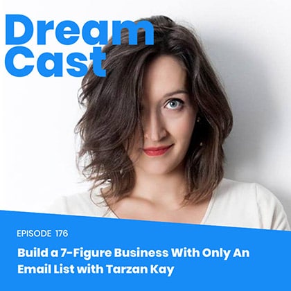Episode 176- Build a 7-Figure Business With Only An Email List
